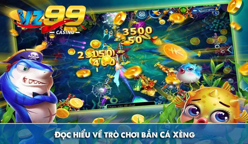 Đọc hiểu về trò chơi bắn Cá Xèng